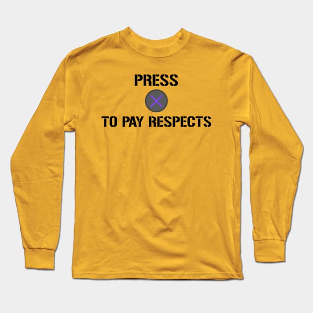 Funny Meme Press X to Pay Respects Long Sleeve T-Shirt by rayrayray90